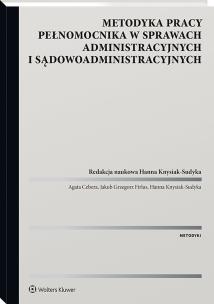Okładka książki Metodyka pracy pełnomocnika w sprawach administracyjnych i sądowoadministracyjnych