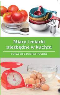 Miary i miarki niezbędne w kuchni. Autor: Iwona Czarkowska. Multiszop.pl Okładka książki Miary i miarki niezbędne w kuchni