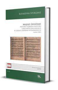 Okładka książki Między światami. Historia śląskiego kantora...