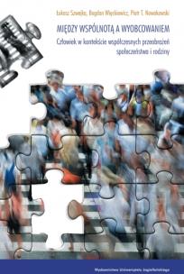 Między wspólnotą a wyobcowaniem. Autor: Szwejka Łukasz, Więckiewicz B, Piotr T. Nowakowski. Multiszop.pl Okładka książki Między wspólnotą a wyobcowaniem