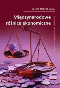 Międzynarodowe różnice ekonomiczne. Autor: Jasiński Leszek Jerzy. Multiszop.pl Okładka książki Międzynarodowe różnice ekonomiczne