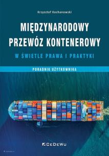 Międzynarodowy przewóz kontenerowy w świetle prawa. Autor: Krzysztof Kochanowski. Multiszop.pl Okładka książki Międzynarodowy przewóz kontenerowy w świetle prawa