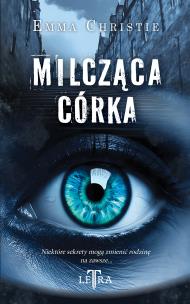 Milcząca córka. Autor: Emma Christie. Multiszop.pl Okładka książki Milcząca córka