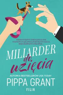 Miliarder do wzięcia - uszkodzone. Autor: Pippa Grant, Katarzyna Agnieszka Dyrek. Multiszop.pl Okładka książki Miliarder do wzięcia - uszkodzone
