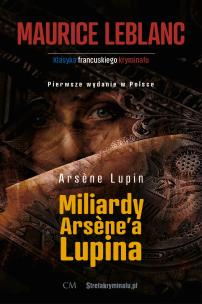 Okładka książki Miliardy Arsene'a Lupina