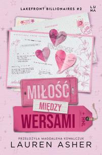 Miłość między wersami. Lakefront Billionaires. Tom 2. Autor: Asher Lauren. Multiszop.pl Okładka książki Miłość między wersami. Lakefront Billionaires. Tom 2