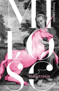 Okładka książki Miłość nie istnieje. Związki, randki i życie solo w XXI wieku