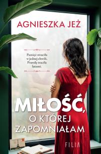 Okładka książki Miłość, o której zapomniałam