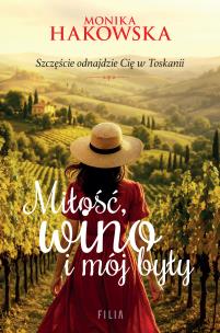 Okładka książki Miłość, wino i mój były