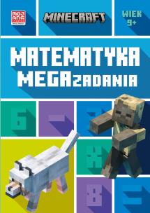 Okładka książki Minecraft. Matematyka. Megazadania 9+