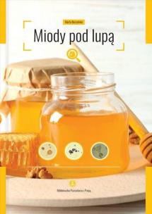 Miody pod lupą. Autor: Marta Burzyńska. Multiszop.pl Okładka książki Miody pod lupą