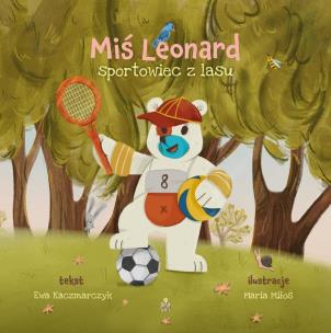 Okładka książki Miś Leonard, sportowiec z lasu