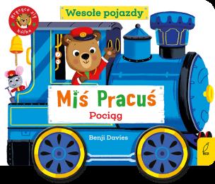 Okładka książki Miś Pracuś. Wesołe pojazdy. Pociąg