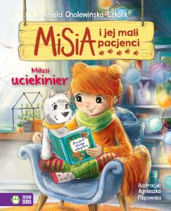 Misia i jej mali pacjenci. Milusi uciekinier. Autor: Aniela Cholewińska-Szkolik. Multiszop.pl Okładka książki Misia i jej mali pacjenci. Milusi uciekinier