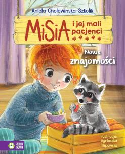 Misia i jej mali pacjenci. Nowe znajomości. Autor: Aniela Cholewińska-Szkolik. Multiszop.pl Okładka książki Misia i jej mali pacjenci. Nowe znajomości