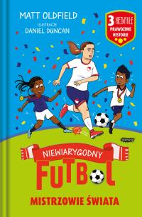 Okładka książki Mistrzowie świata. Niewiarygodny futbol