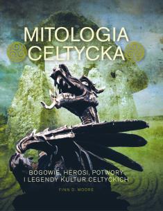 Okładka książki Mitologia celtycka. Bogowie, herosi, potwory i legendy kultur celtyckich
