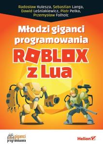 Okładka książki Młodzi giganci programowania. Roblox z Lua