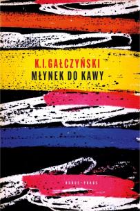 Młynek do kawy. Autor: Gałczyński Konstanty Ildefons, Stanisław Zamecznik. Multiszop.pl Okładka książki Młynek do kawy