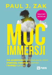 Moc immersji. Autor: Zak Paul J.. Multiszop.pl Okładka książki Moc immersji