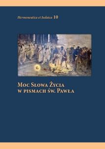 Moc słowa życia w pismach św. Pawła. Autor:   Praca zbiorowa. Multiszop.pl Okładka książki Moc słowa życia w pismach św. Pawła