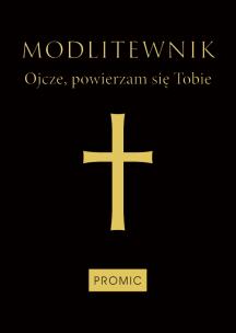 Modlitewnik Ojcze, powierzam się Tobi. Autor: Opracowanie zbiorowe. Multiszop.pl Okładka książki Modlitewnik Ojcze, powierzam się Tobi