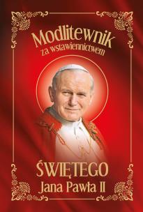 Modlitewnik za wstawiennictwem Świętego Jana Pawła II. Autor: Opracowanie zbiorowe. Multiszop.pl Okładka książki Modlitewnik za wstawiennictwem Świętego Jana Pawła II