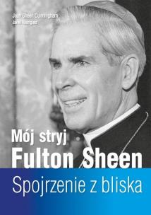 Mój stryj Fulton Sheen. Spojrzenie z bliska. Autor: Joan Sheen Cunningham, Janel Rodriguez. Multiszop.pl Okładka książki Mój stryj Fulton Sheen. Spojrzenie z bliska