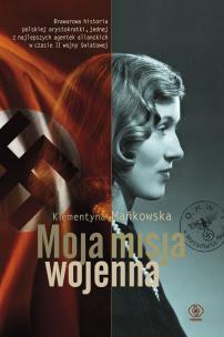 Moja misja wojenna. Autor: Mańkowska Klementyna. Multiszop.pl Okładka książki Moja misja wojenna