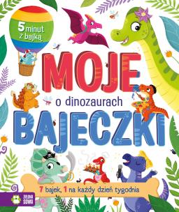 Okładka książki Moje bajeczki. O dinozaurach