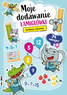 Moje dodawanie. Łamigłówki. Autor:   Praca zbiorowa. Multiszop.pl Okładka książki Moje dodawanie. Łamigłówki