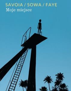 Moje miejsce. Autor: Faye Gaël, Marzena Sowa, Sylvain Savoia. Multiszop.pl Okładka książki Moje miejsce