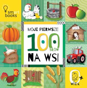 Okładka książki Moje pierwsze 100 słów. Na wsi. 0+ wyd. 2022