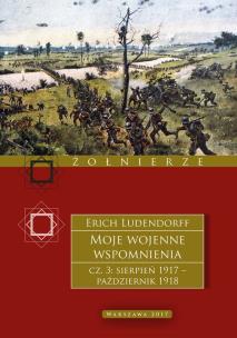 Moje wojenne wspomnienia 1917–1918. Tom 3. Autor: Erich Ludendorff. Multiszop.pl Okładka książki Moje wojenne wspomnienia 1917–1918. Tom 3