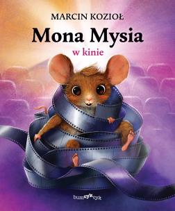 Mona Mysia w kinie. Autor: Marcin Kozioł. Multiszop.pl Okładka książki Mona Mysia w kinie