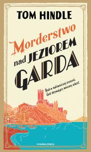 Morderstwo nad jeziorem Garda. Autor: Hindle Tom. Multiszop.pl Okładka książki Morderstwo nad jeziorem Garda