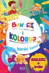 Morski świat. Baw się i koloruj. Autor: Opracowanie zbiorowe. Multiszop.pl Okładka książki Morski świat. Baw się i koloruj