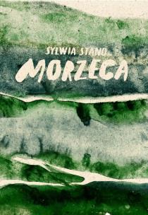 Morzeca. Autor: Sylwia Stano. Multiszop.pl Okładka książki Morzeca