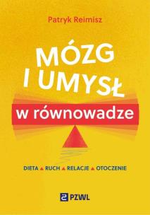 Mózg i umysł w równowadze. Autor: Reimisz Patryk. Multiszop.pl Okładka książki Mózg i umysł w równowadze
