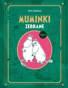 Muminki zebrane. Tom I. Autor: Jansson Tove. Multiszop.pl Okładka książki Muminki zebrane. Tom I