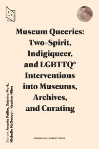 Okładka książki Museum Queeries: Two-Spirit, Indigiqueer..