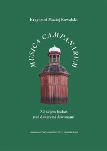 Okładka książki Musica Campanarum. Z dziejów badań nad dawnymi...