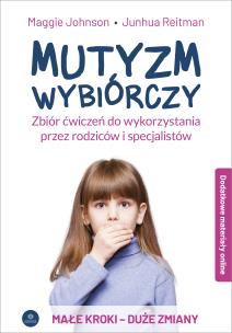 Okładka książki Mutyzm wybiórczy. Zbiór ćwiczeń do wykorzystania przez rodziców i specjalistów