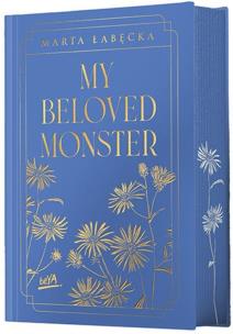 My Beloved Monster (ilustrowane brzegi). Autor: Marta Łabęcka. Multiszop.pl Okładka książki My Beloved Monster (ilustrowane brzegi)