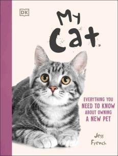 Okładka książki My Cat. Everything You Need to Know About Owning a New Pet