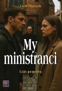 Okładka książki My, ministranci. Czas powrotu