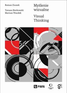 Myślenie wizualne. Autor: Roman Duszek, Bierkowski Tomasz, Wszołek Mariusz. Multiszop.pl Okładka książki Myślenie wizualne