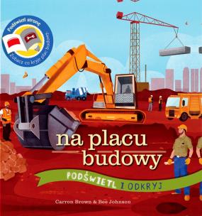 Okładka książki Na placu budowy. Podświetl i Odkryj.