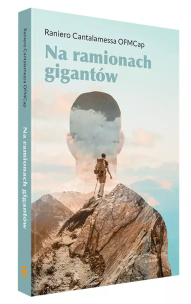 Na ramionach gigantów. Autor: Cantalamessa Raniero. Multiszop.pl Okładka książki Na ramionach gigantów