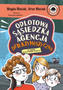 Na tropie przemytników zwierząt. Odlotowa Sąsiedzka Agencja Detektywistyczna. Tom 1. Autor: Magda Maciak, Maciak Artur. Multiszop.pl Okładka książki Na tropie przemytników zwierząt. Odlotowa Sąsiedzka Agencja Detektywistyczna. Tom 1